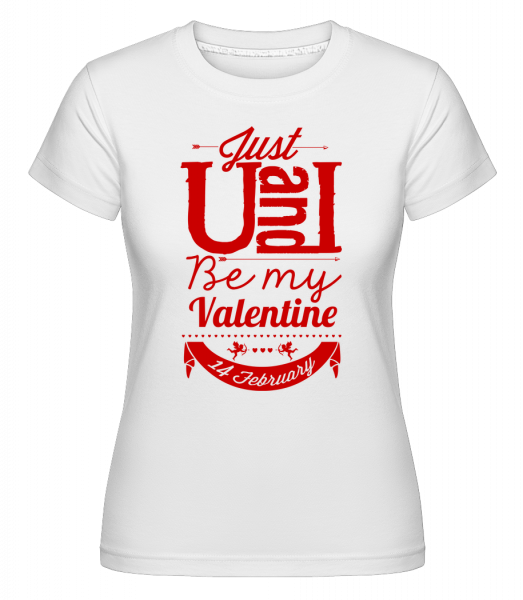 Be My Valentine Red -  Shirtinator tričko pro dámy - Bílá - Napřed