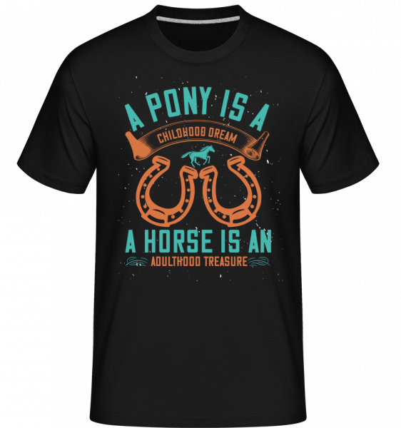 A Pony Is A Childhood Dream -  Shirtinator tričko pro pány - Černá - Napřed