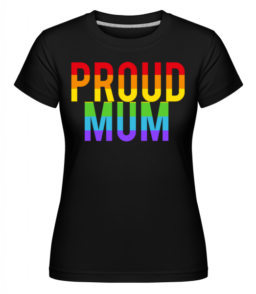 Pyšná maminka Duha -  Shirtinator tričko pro dámy - Černá - Napřed
