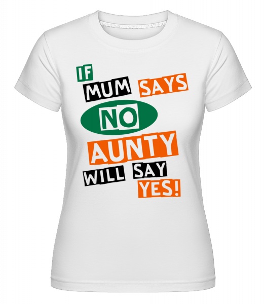 Tetička Will Say Yes -  Shirtinator tričko pro dámy - Bílá - Napřed