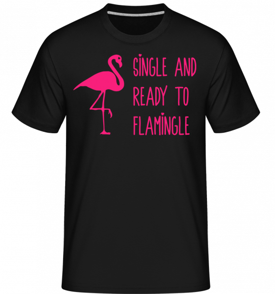 Single And Ready To Flamingle -  Shirtinator tričko pro pány - černá - Napřed