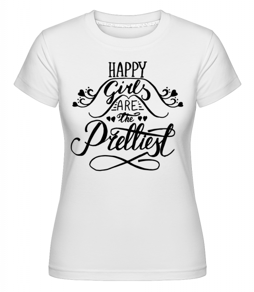 Šťastné dívky jsou ty nejhezčí -  Shirtinator tričko pro dámy - Bílá - Napřed