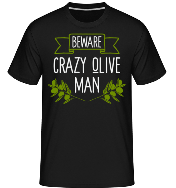 Beware Crazy Olive Man -  Shirtinator tričko pro pány - Černá - Napřed