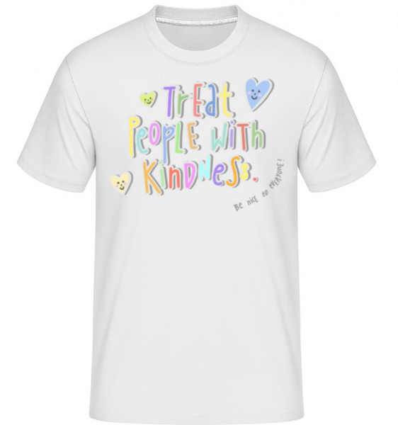 Treat People With Kindness -  Shirtinator tričko pro pány - Bílá - Napřed