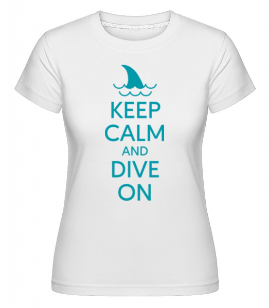 Keep Calm Dive On -  Shirtinator tričko pro dámy - Bílá - Napřed
