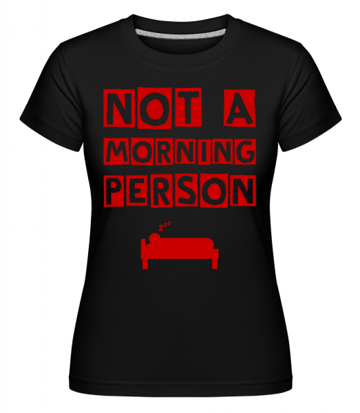 Není ranní ptáče -  Shirtinator tričko pro dámy - Černá - Napřed