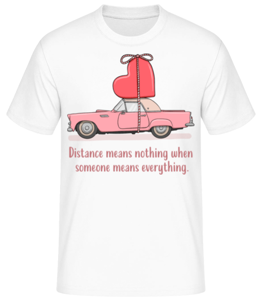Distance Means Nothing - Pánské basic tričko - Bílá - Napřed