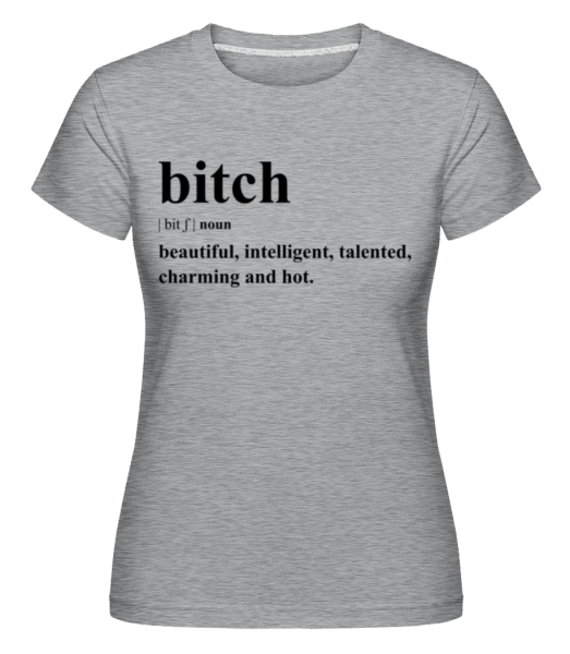 Bitch -  Shirtinator tričko pro dámy - Melírově šedá - Napřed