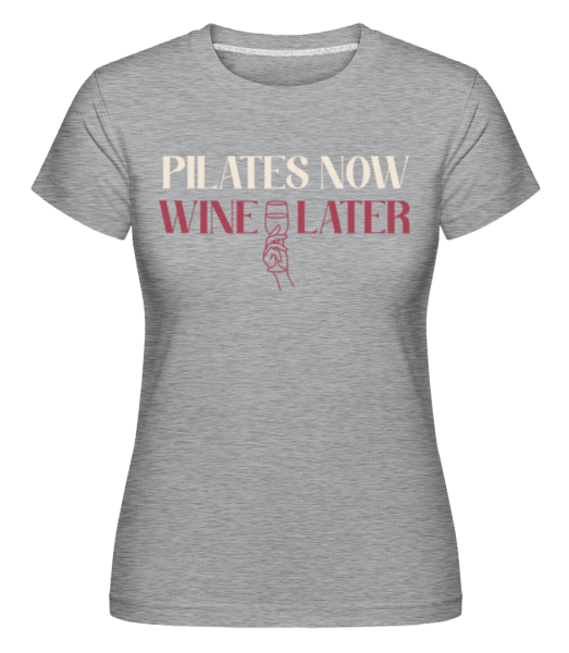 Pilates Now Wine Later -  Shirtinator tričko pro dámy - Melírově šedá - Napřed