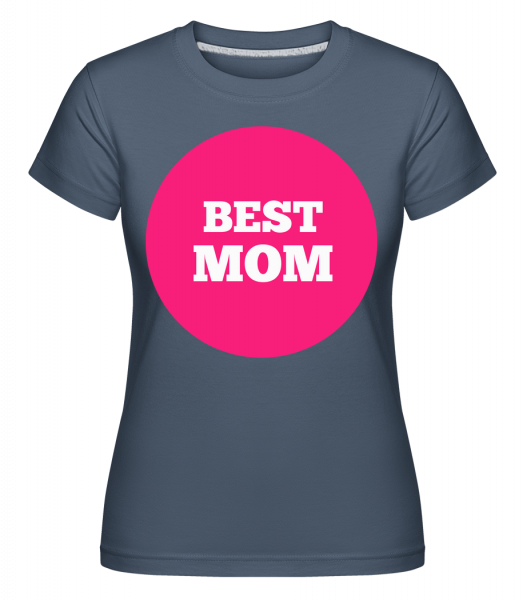 Best Mom -  Shirtinator tričko pro dámy - Džínovina - Napřed