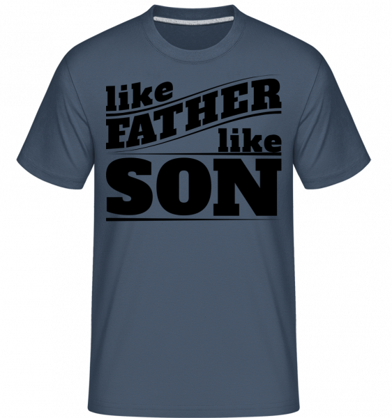 Jaký otec takový syn -  Shirtinator tričko pro pány - Džínovina - Napřed
