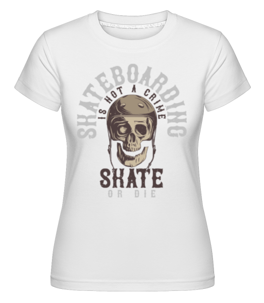 Skate Or Die -  Shirtinator tričko pro dámy - Bílá - Napřed