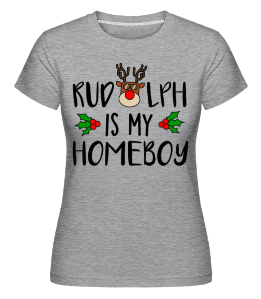 Rudolph Is My Homeboy -  Shirtinator tričko pro dámy - Melírově šedá - Napřed