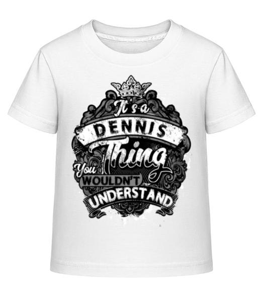 Je to Dennis Thing - Dĕtské Shirtinator tričko - Bílá - Napřed