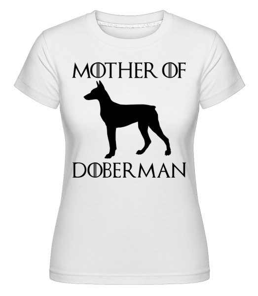 Mother Of Doberman -  Shirtinator tričko pro dámy - Bílá - Napřed