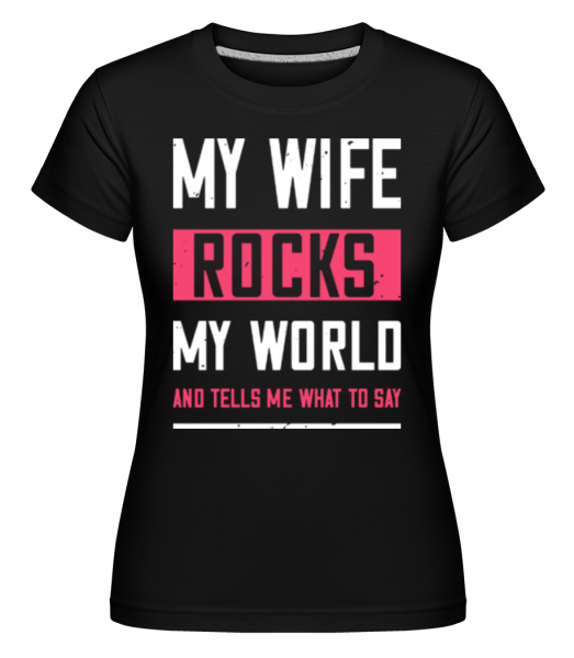 My Wife Rocks My World -  Shirtinator tričko pro dámy - Černá - Napřed