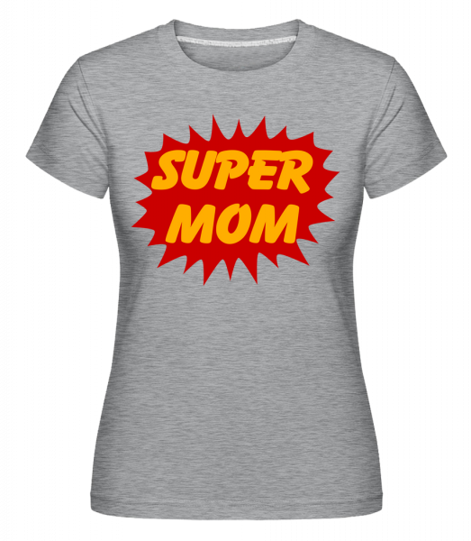 super máma -  Shirtinator tričko pro dámy - Melirovĕ šedá - Napřed