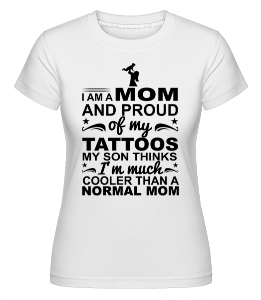Mom Proud Of Tattoos -  Shirtinator tričko pro dámy - Bílá - Napřed