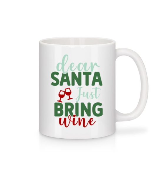 Dear Santa Just Bring Wine - Keramický hrnek - Bílá - Napřed
