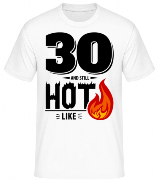 30 I Still Hot - Pánské basic tričko - Bílá - Napřed