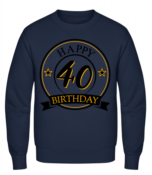 Happy Birthday 40 - Klasická mikina sg - Namořnická modrá - Napřed