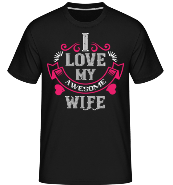 I Love My Awesome Wife -  Shirtinator tričko pro pány - Černá - Napřed