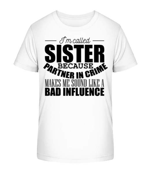 Sister But Partner In Crime - Detské Bio tričko Stanley Stella - Bílá - Napřed