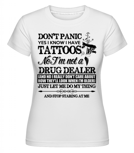 Tattoo Don't Panic -  Shirtinator tričko pro dámy - Bílá - Napřed