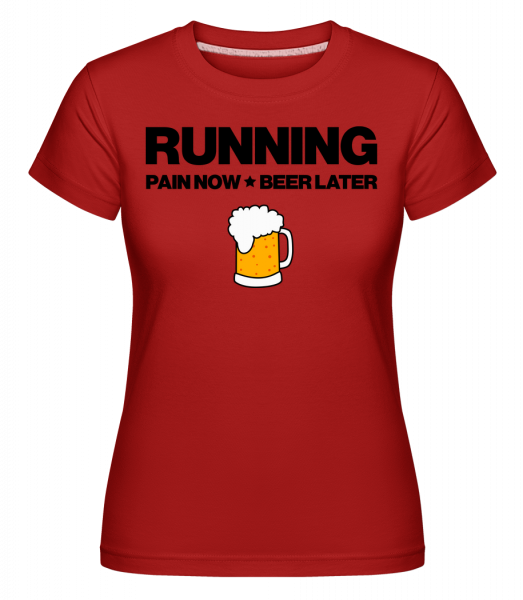Běží Pivo - Motivace -  Shirtinator tričko pro dámy - Červená - Napřed