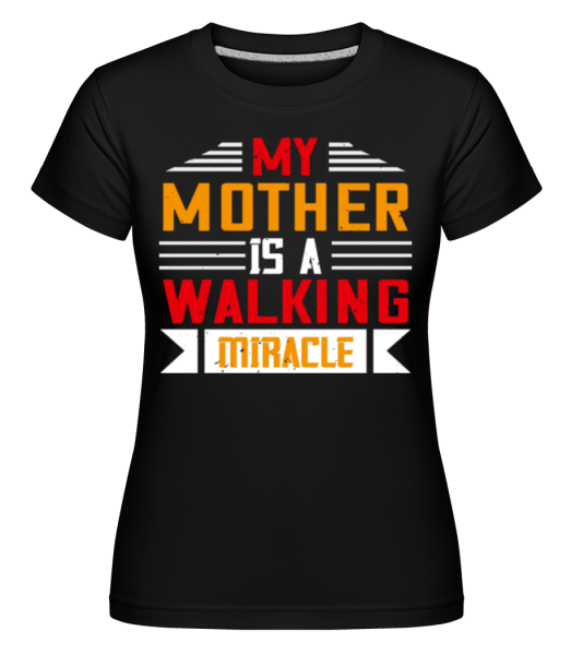 Mother Walking Miracle -  Shirtinator tričko pro dámy - Černá - Napřed