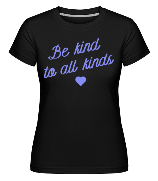 Be Kind To all Kinds -  Shirtinator tričko pro dámy - Černá - Napřed
