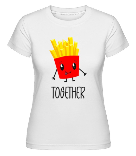 Better Together Fries -  Shirtinator tričko pro dámy - Bílá - Napřed