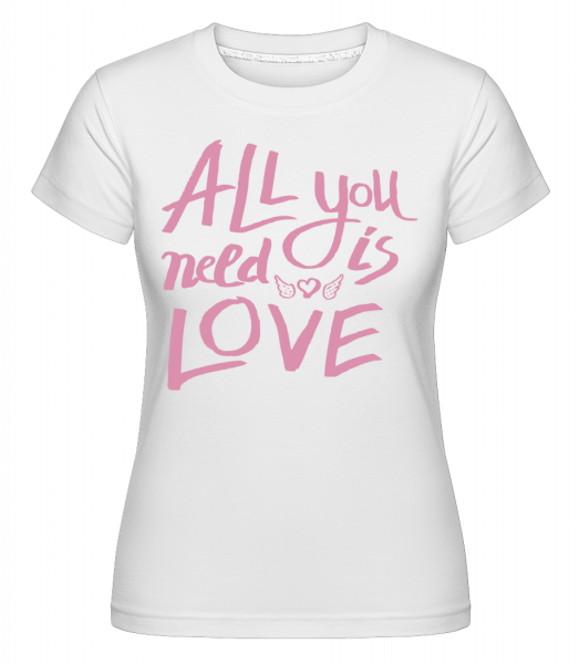 Vše co potřebuješ je láska -  Shirtinator tričko pro dámy - Bílá - Napřed