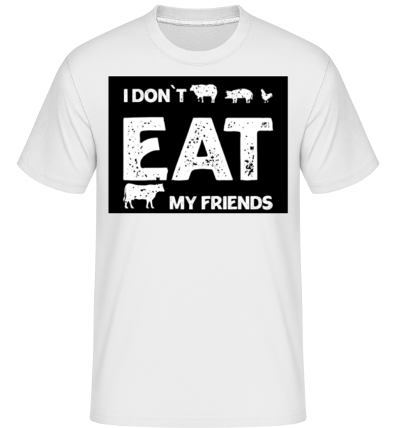 I Dont Eat My Friends -  Shirtinator tričko pro pány - Bílá - Napřed