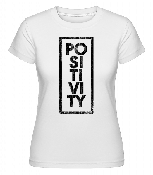 Pozitivita -  Shirtinator tričko pro dámy - Bílá - Napřed