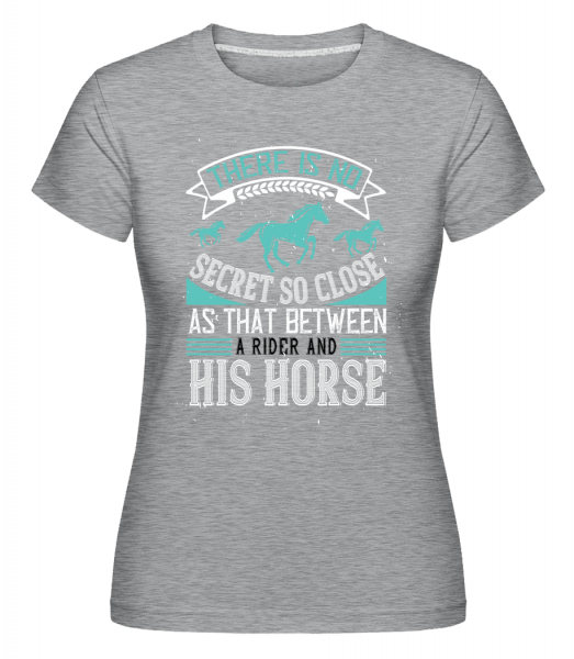 Secret Between A Rider And His Horse -  Shirtinator tričko pro dámy - Melírově šedá - Napřed