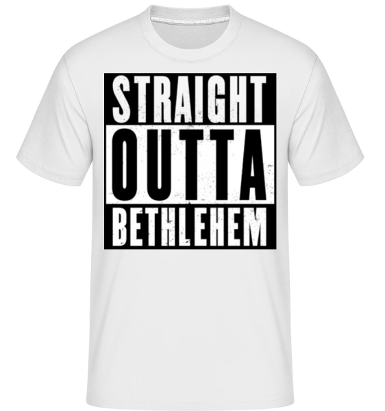 Straight Outta Bethlehem black -  Shirtinator tričko pro pány - Bílá - Napřed