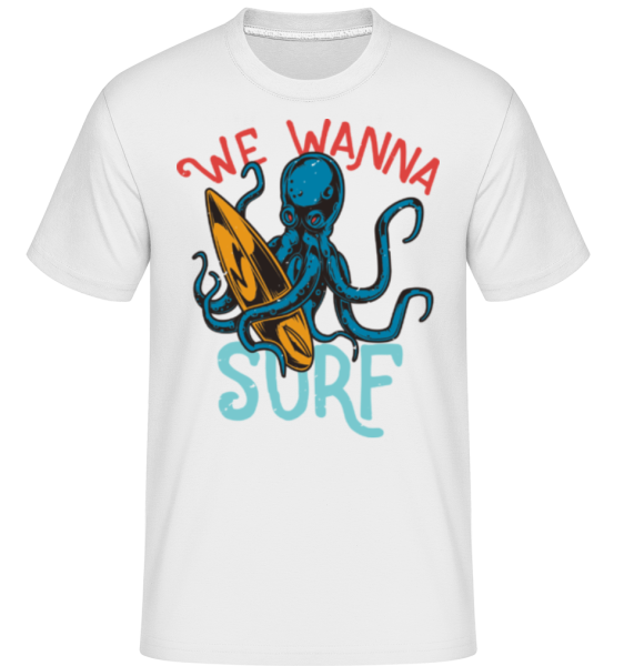 We Wanna Surf -  Shirtinator tričko pro pány - Bílá - Napřed