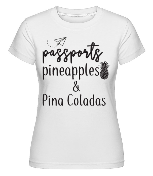 Passports Pineapples Pina Coladas -  Shirtinator tričko pro dámy - Bílá - Napřed