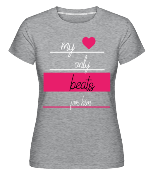 My Love Only Beats For Him -  Shirtinator tričko pro dámy - Melírově šedá - Napřed