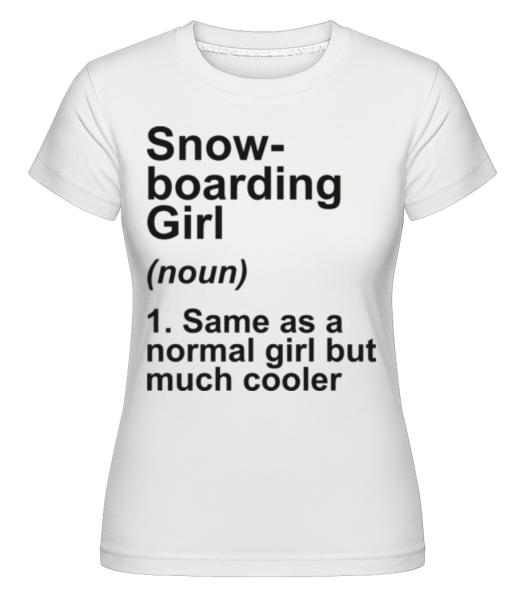 Snowboarding Girl Definition Black -  Shirtinator tričko pro dámy - Bílá - Napřed