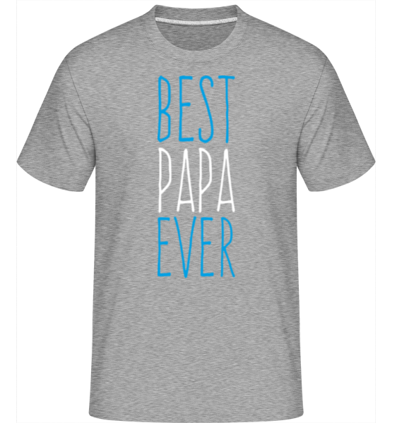 Best Papa Ever -  Shirtinator tričko pro pány - Melírově šedá - Napřed