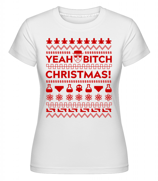 Yeah Bitch Christmas -  Shirtinator tričko pro dámy - Bílá - Napřed