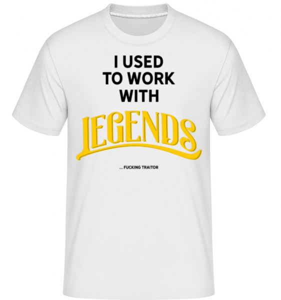 Used To Work With Legends -  Shirtinator tričko pro pány - Bílá - Napřed
