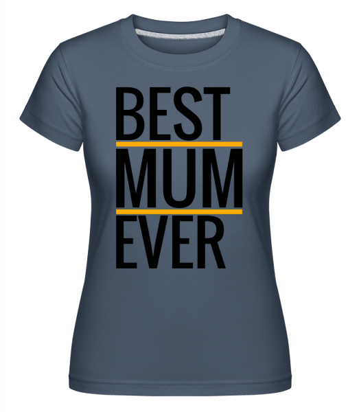 Nejlepší máma Ever -  Shirtinator tričko pro dámy - Džínovina - Napřed