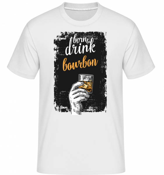 Born To Drink Bourbon -  Shirtinator tričko pro pány - Bílá - Napřed