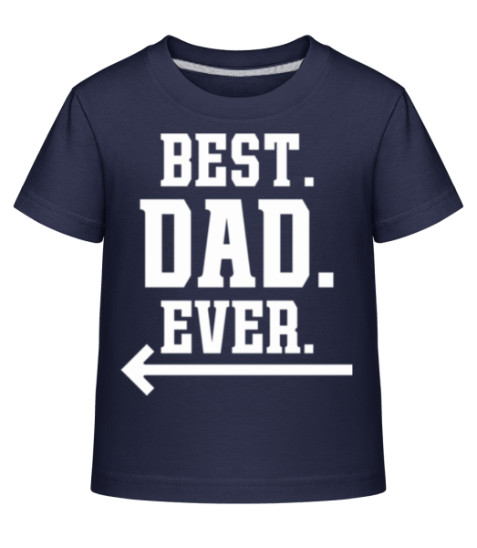 Best Dad Ever - Dĕtské Shirtinator tričko - Namořnická modrá - Napřed