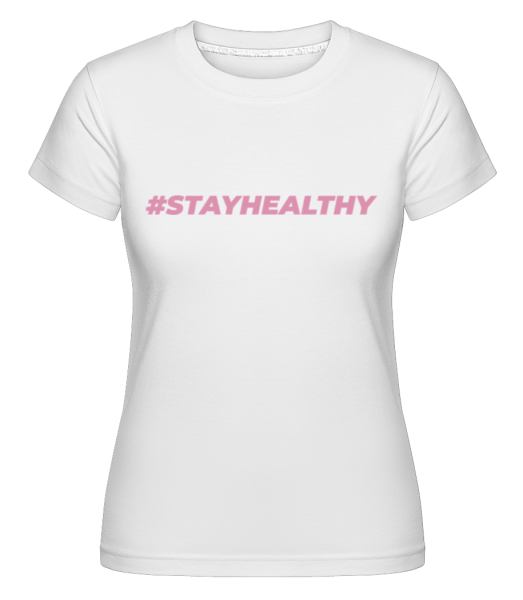 Stayhealthy -  Shirtinator tričko pro dámy - Bílá - Napřed