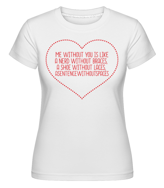 Láska Citace Heart -  Shirtinator tričko pro dámy - Bílá - Napřed