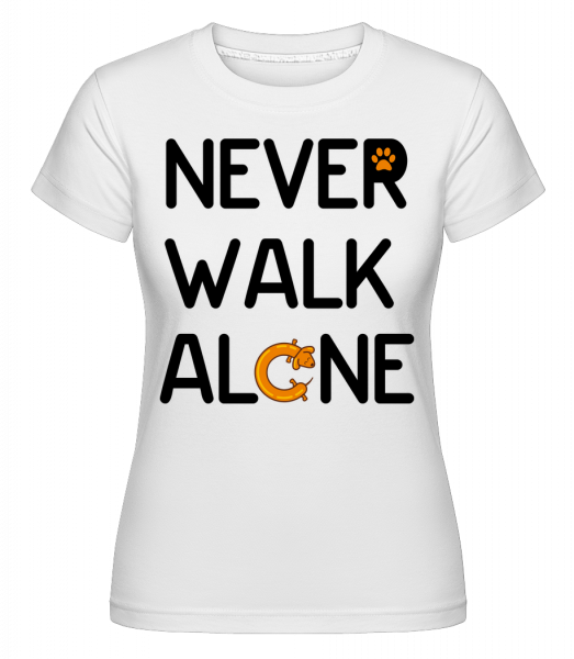 Never Walk Alone -  Shirtinator tričko pro dámy - Bílá - Napřed